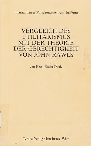 Immagine del venditore per Vergleich des Utilitarismus mit der Theorie der Gerechtigkeit von John Rawls / von Egon Engin-Deniz. [Internationales Forschungszentrum Salzburg]; Internationales Forschungszentrum fr Grundfragen der Wissenschaften: Verffentlichungen des Internationalen Forschungszentrums fr Grundfragen der Wissenschaften, Salzburg ; N.F., Bd. 45 venduto da Licus Media