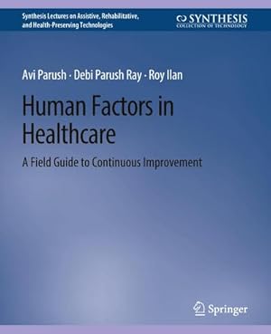 Seller image for Human Factors in Healthcare : A Field Guide to Continuous Improvement for sale by AHA-BUCH GmbH