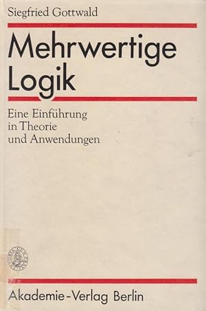 Mehrwertige Logik : eine Einführung in Theorie und Anwendungen / Siegfried Gottwald; Logica nova