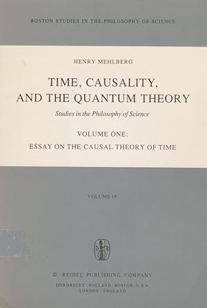 Bild des Verkufers fr Time, causality, and the quantum theory, Vol. 1., Essay on the causal theory of time / Henry Mehlberg, ed. by Robert S. Cohen. With a preface by Adolf Grnbaum; Boston studies in the philosophy and history of science, 19,1 zum Verkauf von Licus Media