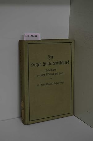 Imagen del vendedor de Im Herzen Mitteldeutschlands. Anhaltland zwischen Flming und Harz Gustav .Hrsg. mit Untersttzg d. anhaltischen Staatsministeriums u. e. Vorw. v. Mller a la venta por ralfs-buecherkiste