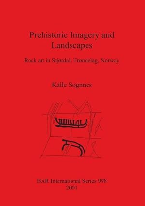 Imagen del vendedor de Prehistoric Imagery and Landscapes : Rock art in Stjrdal, Trndelag, Norway a la venta por AHA-BUCH GmbH