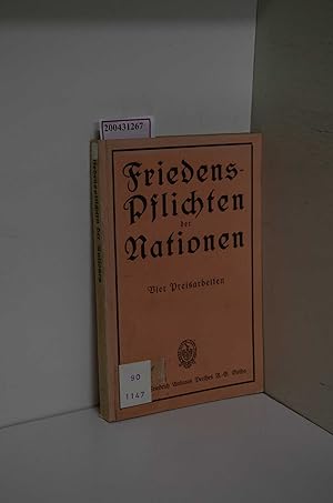 Seller image for Friedenspflichten der Nationen : 4 Preisarbeiten / von Felix Halle [u. a.]. Hrsg. von d. Moritz-Mannheimer-Stiftung d. Grologe f. Deutschld for sale by ralfs-buecherkiste