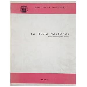 Seller image for LA FIESTA NACIONAL (Ensayo de bibliografa taurina) for sale by LIBRERIA CLIO