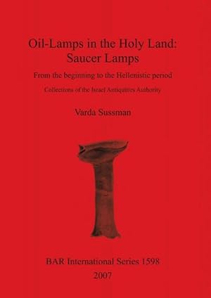 Image du vendeur pour Oil-Lamps in the Holy Land : Saucer Lamps mis en vente par AHA-BUCH GmbH