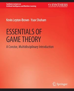Bild des Verkufers fr Essentials of Game Theory : A Concise Multidisciplinary Introduction zum Verkauf von AHA-BUCH GmbH