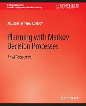 Image du vendeur pour Planning with Markov Decision Processes : An AI Perspective mis en vente par AHA-BUCH GmbH