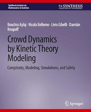 Seller image for Crowd Dynamics by Kinetic Theory Modeling : Complexity, Modeling, Simulations, and Safety for sale by AHA-BUCH GmbH