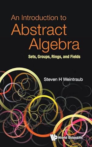 Seller image for An Introduction to Abstract Algebra : Sets, Groups, Rings, and Fields for sale by AHA-BUCH GmbH