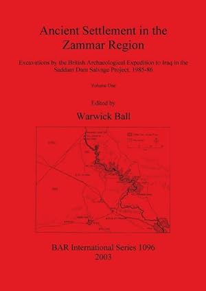 Immagine del venditore per Ancient Settlement in the Zammar Region : Excavations by the British Archaeological Expedition to Iraq in the Saddam Dam Salvage Project 1985-86 venduto da AHA-BUCH GmbH