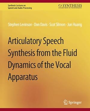 Bild des Verkufers fr Articulatory Speech Synthesis from the Fluid Dynamics of the Vocal Apparatus zum Verkauf von AHA-BUCH GmbH