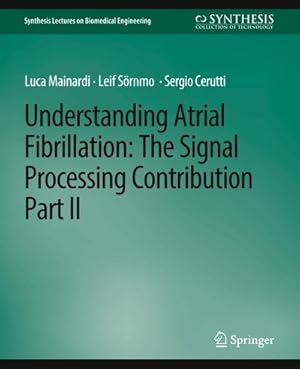 Seller image for Understanding Atrial Fibrillation : The Signal Processing Contribution, Part II for sale by AHA-BUCH GmbH