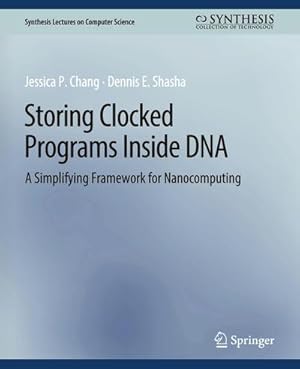 Bild des Verkufers fr Storing Clocked Programs Inside DNA : A Simplifying Framework for Nanocomputing zum Verkauf von AHA-BUCH GmbH