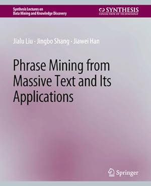 Seller image for Phrase Mining from Massive Text and Its Applications for sale by AHA-BUCH GmbH