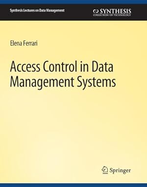 Bild des Verkufers fr Access Control in Data Management Systems : A Visual Querying Perspective zum Verkauf von AHA-BUCH GmbH