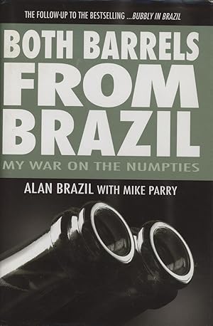 Imagen del vendedor de BOTH BARRELS FROM BRAZIL - MY WAR ON THE NUMPTIES a la venta por Sportspages