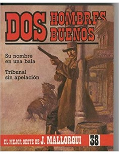 DOS HOMBRES BUENOS -SU NOMBRE EN UNA BALA/TRIBUNAL SIN APELACIÓN