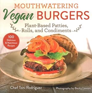 Image du vendeur pour Mouthwatering Vegan Burgers : Plant-based Patties, Rolls, and Condiments mis en vente par GreatBookPricesUK