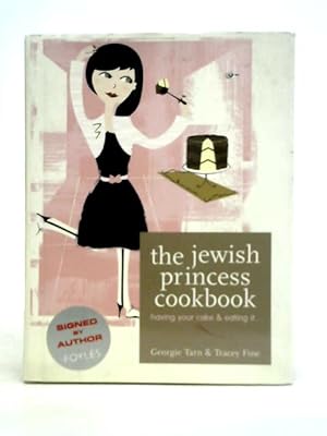 Seller image for The Jewish Princess Cookbook Having Your Cake & Eating It for sale by World of Rare Books