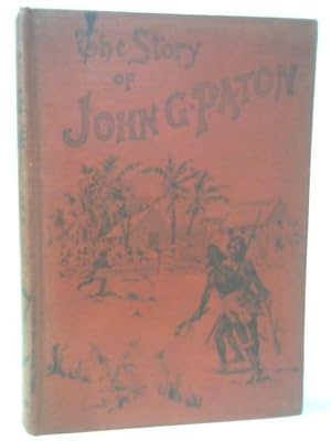 Seller image for The Story Of John G Paton Told For Young Folks, Or Thirty Years Among South Sea Cannibals for sale by World of Rare Books