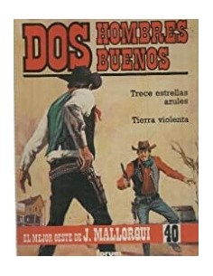 DOS HOMBRES BUENOS -TRECE ESTRELLAS AZULES/TIERRA VIOLENTA