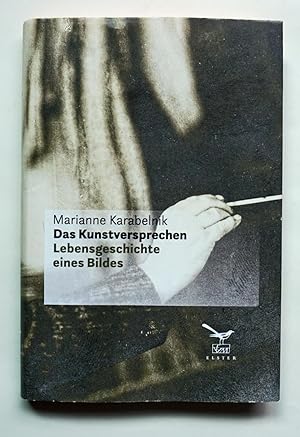 Bild des Verkufers fr Das Kunstversprechen. Lebensgeschichte eines Bildes. zum Verkauf von Versandantiquariat Wolfgang Petry