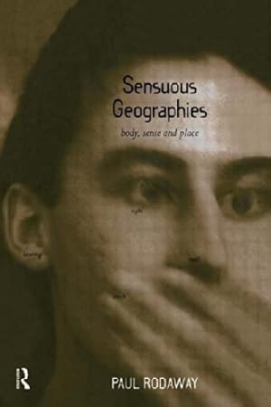 Image du vendeur pour Sensuous Geographies: Body, Sense and Place mis en vente par WeBuyBooks