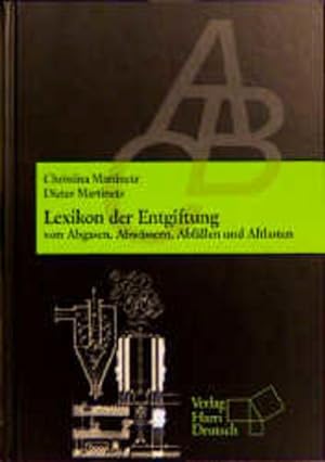Imagen del vendedor de Lexikon der Entgiftung von Abgasen, Abwssern, Abfllen und Altlasten. a la venta por Antiquariat Thomas Haker GmbH & Co. KG