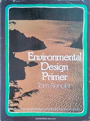 Bild des Verkufers fr Environmental Design Primer: A Book of Meditations on Ecological Consciousness zum Verkauf von Klondyke