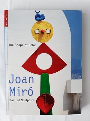 Image du vendeur pour The Shape of Color: Joan Mir's painted sculpture mis en vente par BiblioBlu