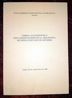 LIBROS, MANUSCRITOS Y ENCUADERNACIONES DE LA BIBLIOTECA DE DIEGO HURTADO DE MENDOZA. XVIII Congre...