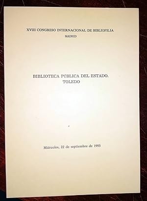 BIBLIOTECA PUBLICA DEL ESTADO. TOLEDO. XVIII Congreso Internacional de Bibliofilia. Castellano/In...