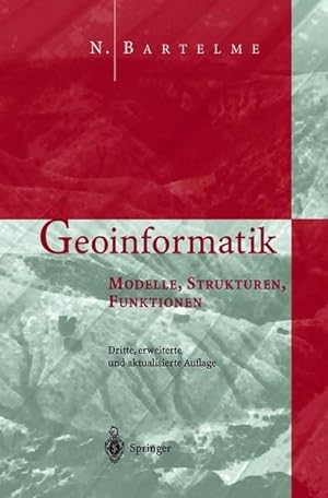 Bild des Verkufers fr Geoinformatik : Modelle, Strukturen, Funktionen. zum Verkauf von Antiquariat Thomas Haker GmbH & Co. KG