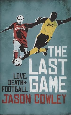 Bild des Verkufers fr THE LAST GAME - LOVE, DEATH AND FOOTBALL zum Verkauf von Sportspages