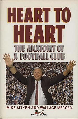 Image du vendeur pour HEART TO HEART - THE ANATOMY OF A FOOTBALL CLUB mis en vente par Sportspages