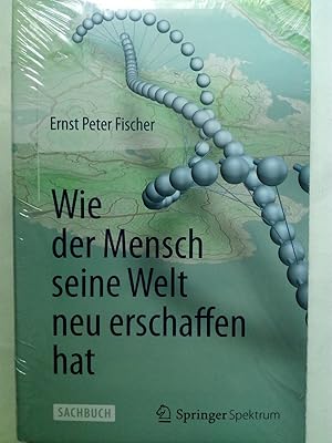 Imagen del vendedor de Wie der Mensch seine Welt neu erschaffen hat a la venta por Versandantiquariat Jena