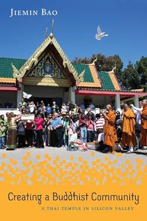 Image du vendeur pour Creating a Buddhist Community : A Thai Temple in Silicon Valley mis en vente par AHA-BUCH GmbH