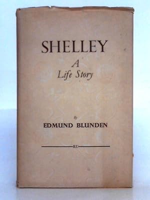 Image du vendeur pour Shelley, a Life Story mis en vente par World of Rare Books