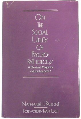 Bild des Verkufers fr On the Social Utility of Psycho-Pathology: A Deviant Majority and Its keepers? zum Verkauf von PsychoBabel & Skoob Books