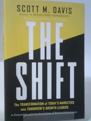 Immagine del venditore per The Shift: The Transformation of Today's Marketers Into Tomorrow's Growth Leaders venduto da World of Rare Books