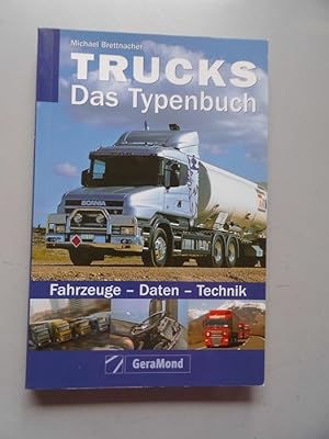 Trucks - das Typenbuch : [Fahrzeuge - Daten - Technik].