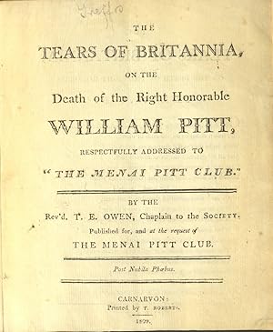 The Tears of Britannia, On the Death of the Right Honorable William Pitt, Respectfully addressed ...