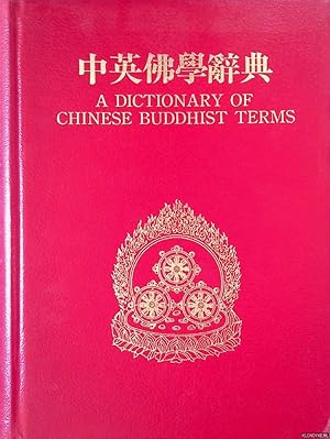 Seller image for A dictionary of Chinese Buddhist Terms. With Sanskrit and English equivalents, a Chinese index & a Sanskrit-Pali index for sale by Klondyke