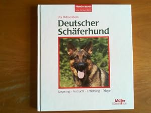 Imagen del vendedor de Deutscher Schferhund: Ursprung, Aufzucht, Erziehung, Pflege. Reihe: "Hunderassen" - Herausgeber Urs Ochsenbein. a la venta por Buch-Galerie Silvia Umla