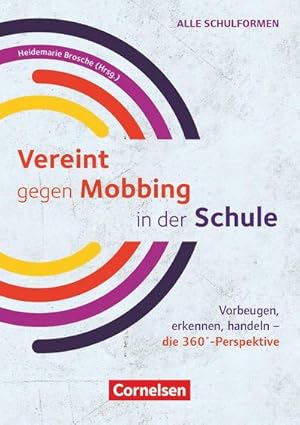Bild des Verkufers fr 360 Grad : Vereint gegen Mobbing in der Schule - Vorbeugen, erkennen, handeln - die 360-Perspektive - Ratgeber zum Verkauf von AHA-BUCH GmbH