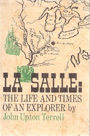 Imagen del vendedor de La Salle: The Life and Times of an Explorer a la venta por Redux Books