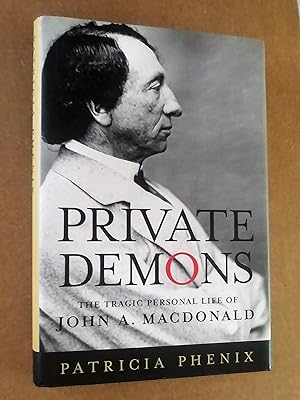 Bild des Verkufers fr Private Demons: The Tragic Personal Life of John A. Macdonald zum Verkauf von Livresse