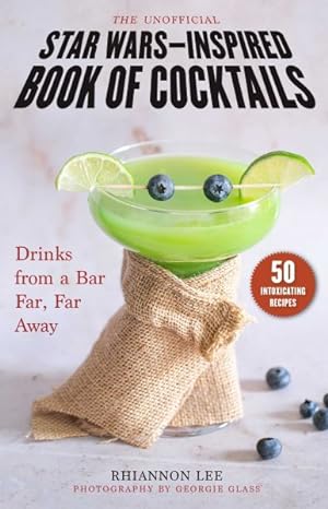 Seller image for Unofficial Star Wars?inspired Book of Cocktails : Drinks from a Bar Far, Far Away for sale by GreatBookPrices