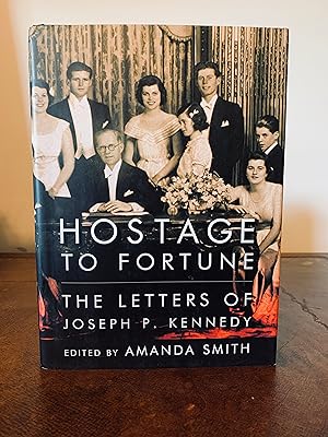 Image du vendeur pour Hostage to Fortune: The Letters of Joseph P. Kennedy [FIRST EDITION, FIRST PRINTING] mis en vente par Vero Beach Books