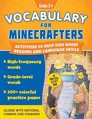 Bild des Verkufers fr Vocabulary for Minecrafters, Grades 3?4 : Activities to Help Kids Boost Reading and Language Skills!?an Unofficial Workbook zum Verkauf von GreatBookPrices